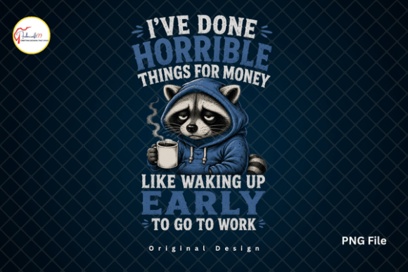 Download Funny Raccoon Work Humor Tshirt PNG - Tshirt Collection